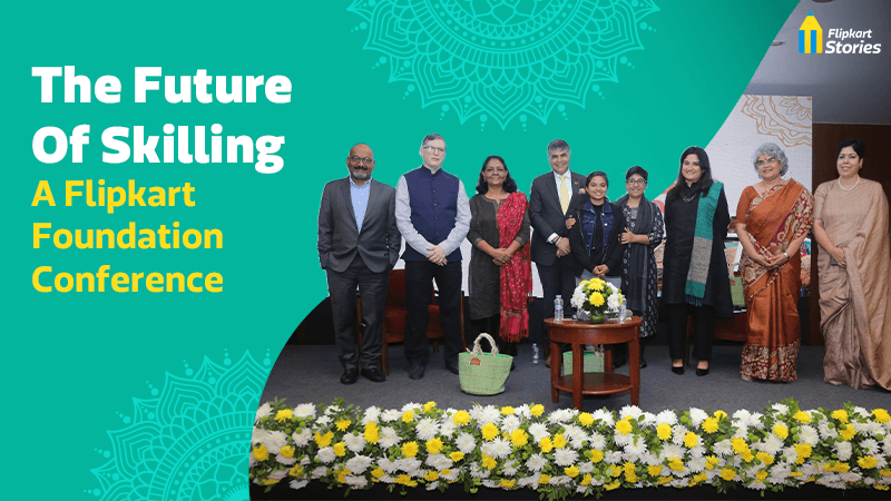 Flipkart Foundation’s ‘Future of Skilling’ Conference Paves the Way for Workforce Inclusion & Innovation